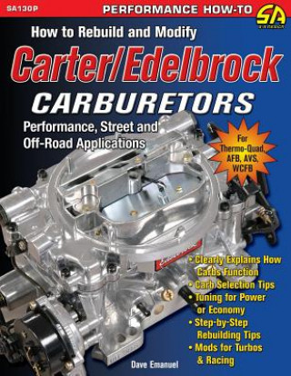Kniha How to Rebuild and Modify Carter/Edelbrock Carburetors Dave Emanuel