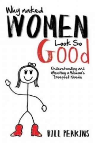 Kniha Why Naked Women Look So Good Bill Perkins