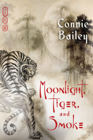 Kniha Moonlight, Tiger, and Smoke Connie Bailey