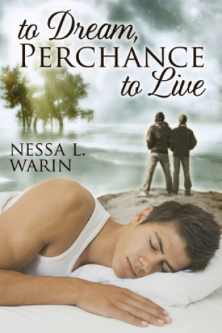Könyv To Dream, Perchance to Live Nessa L Warin