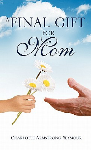 Könyv Final Gift For Mom Charlotte Armstrong Seymour