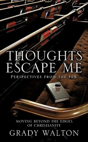 Book Thoughts Escape Me Grady Walton