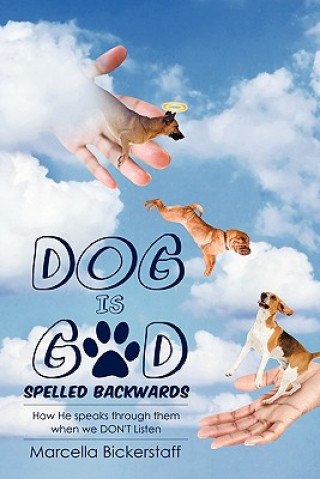 Книга Dog Is God Spelled Backwards Marcella Bickerstaff