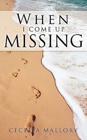 Libro When I Come Up Missing Cecelia Mallory