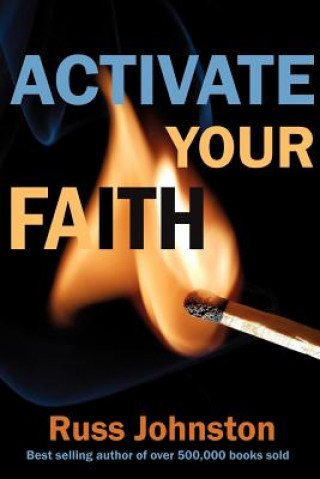 Buch Activate Your Faith Russ Johnston