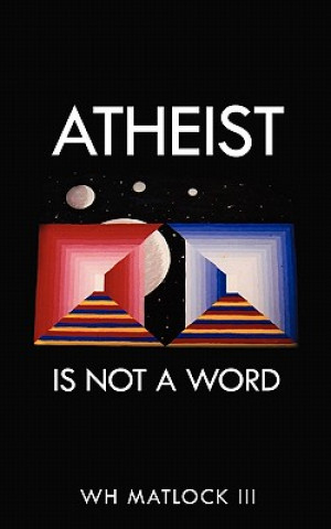 Carte Atheist Is Not a Word Matlock