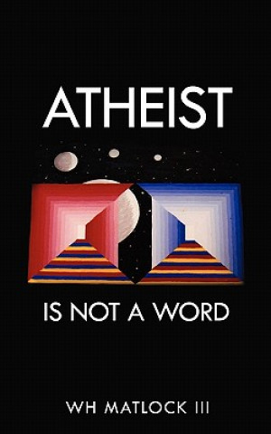 Libro Atheist Is Not a Word Matlock