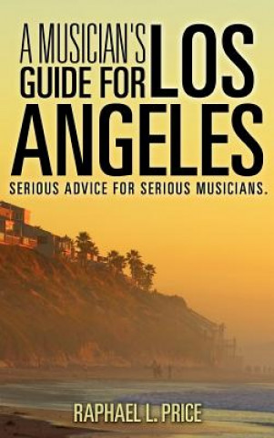 Könyv Musician's Guide for Los Angeles Raphael L Price