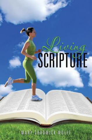 Könyv Living Scripture Mary Chadwick Wolff