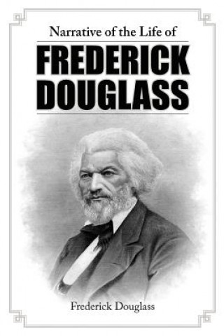 Carte Narrative of the Life of Frederick Douglass Frederick Douglass