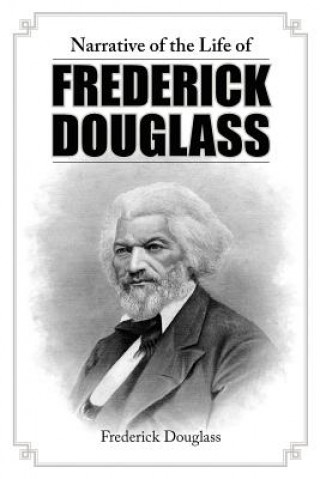 Buch Narrative of the Life of Frederick Douglass Frederick Douglass