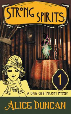 Livre Strong Spirits (a Daisy Gumm Majesty Mystery, Book 1) Alice Duncan