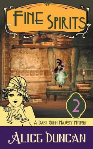 Carte Fine Spirits (A Daisy Gumm Majesty Mystery, Book 2) Alice Duncan
