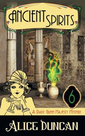 Kniha Ancient Spirits (A Daisy Gumm Majesty Mystery, Book 6) Alice Duncan