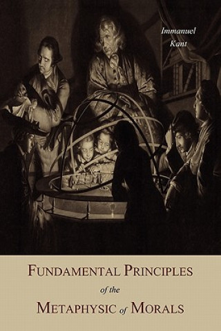 Carte Fundamental Principles of the Metaphysic of Morals Kant