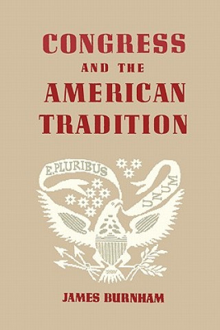 Książka Congress and the American Tradition James Burnham