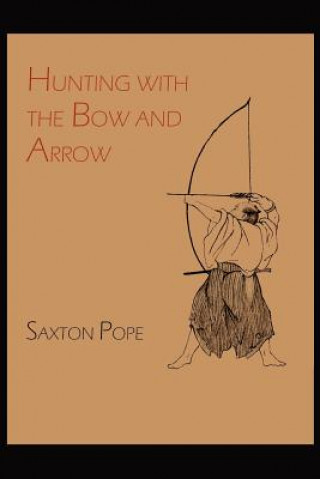 Book Hunting with the Bow and Arrow Saxton Pope