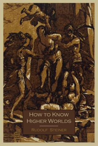 Könyv How to Know Higher Worlds Rudolf Steiner