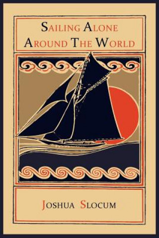 Könyv Sailing Alone Around the World Captain Joshua Slocum