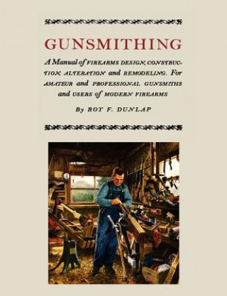 Könyv Gunsmithing Roy F Dunlap