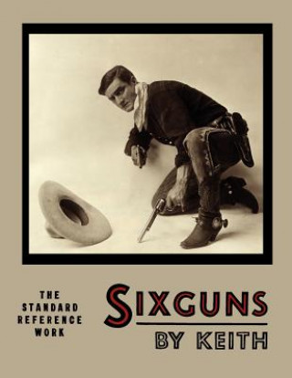 Könyv Sixguns by Keith Elmer Keith