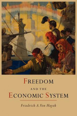 Könyv Freedom and the Economic System Friedrich A Von Hayek