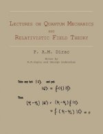 Книга Lectures on Quantum Mechanics and Relativistic Field Theory P A M Dirac