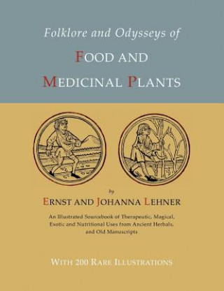 Książka Folklore and Odysseys of Food and Medicinal Plants [Illustrated Edition] Johanna Lehner