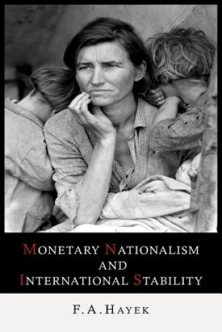 Könyv Monetary Nationalism and International Stability Friedrich A Von Hayek
