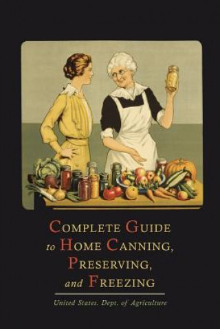 Carte Complete Guide to Home Canning, Preserving, and Freezing U S Department of Agriculture