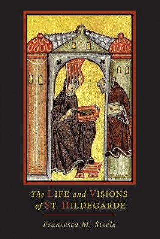 Book Life and Visions of St. Hildegarde Francesca Steele