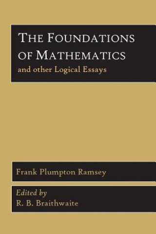 Knjiga Foundations of Mathematics and Other Logical Essays Frank Plumpton Ramsey