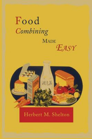 Книга Food Combining Made Easy Herbert M Shelton