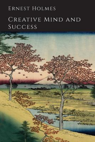 Könyv Creative Mind and Success Ernest Holmes