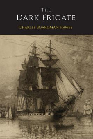 Kniha Dark Frigate Charles Boardman Hawes