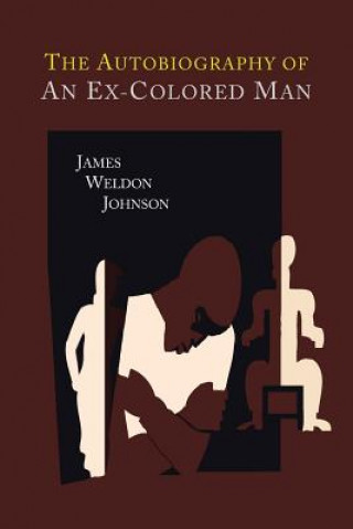 Kniha Autobiography of an Ex-Colored Man James Weldon Johnson