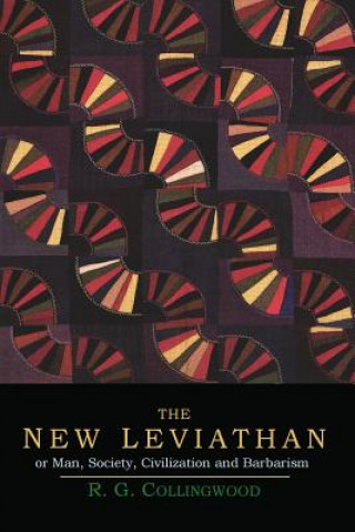 Книга New Leviathan; Or, Man, Society, Civilization and Barbarism R G Collingwood