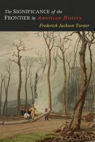 Carte Significance of the Frontier in American History Frederick Jackson Turner