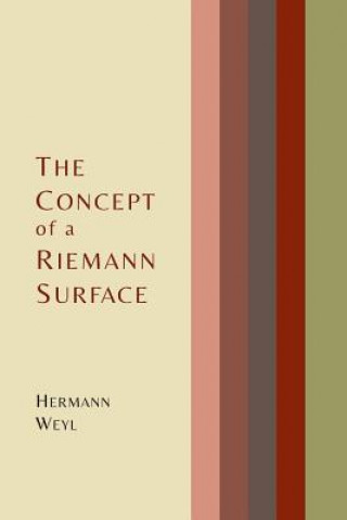 Kniha Concept of a Riemann Surface Hermann Weyl