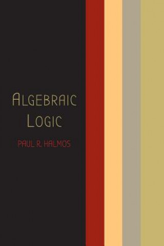 Kniha Algebraic Logic Paul R Halmos