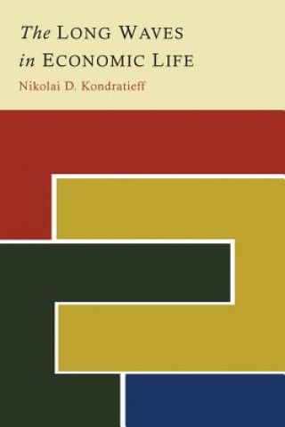Kniha Long Waves in Economic Life Nikolai D Kondratieff