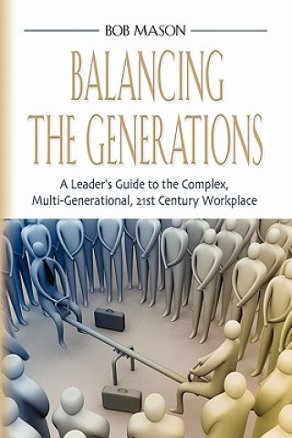 Könyv Balancing the Generations Bob Mason