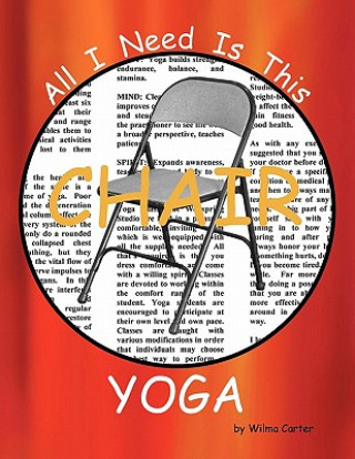 Kniha All I Need Is This CHAIR YOGA Wilma Carter