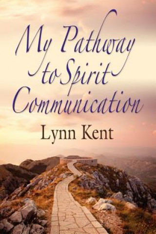 Könyv My Pathway to Spirit Communication Linda J. Kent