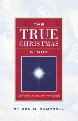 Buch True Christmas Story Ken M. Campbell