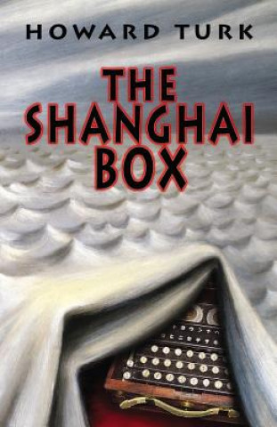 Könyv Shanghai Box Howard Turk