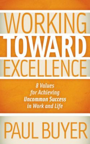 Книга Working Toward Excellence Paul Buyer