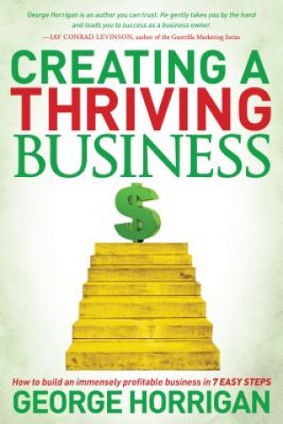 Книга Creating a Thriving Business George Horrigan