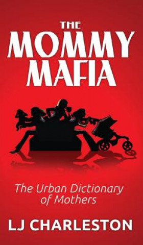 Kniha Mommy Mafia Lj Charleston
