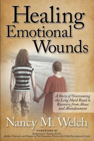 Kniha Healing Emotional Wounds Nancy M Welch